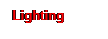 Text Box: Lighting

